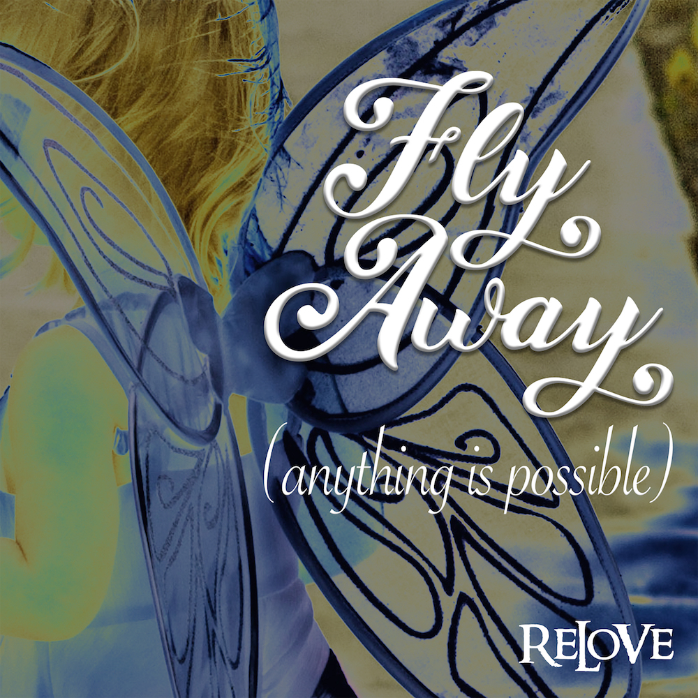 Fly Away (Anything Is Possible) by ReLove
