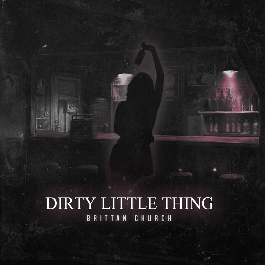 Dirty Little Thing by Brittan Church